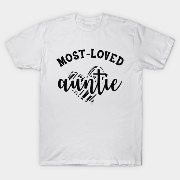 Auntie - Most Loved Auntie T-Shirt by KC Happy Shop